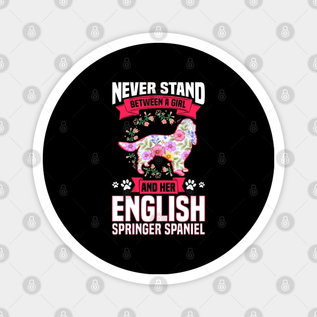 Never Stand Between A Girl And Her English Springer Spaniel Magnet by White Martian
